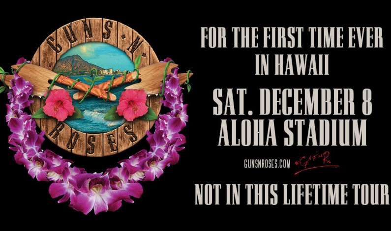 Guns N’ Roses Announce First Ever Hawaii Show In The Band’s History As Part Of Larger-Than-Life “Not In This Lifetime Tour”