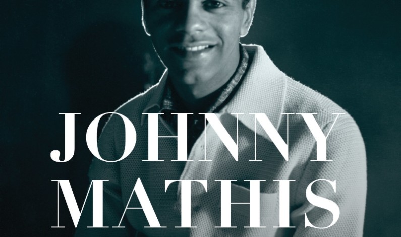 Legacy Recordings and Columbia Records Celebrate Johnny Mathis’s 80th Birthday with Release of Johnny Mathis: The Singles