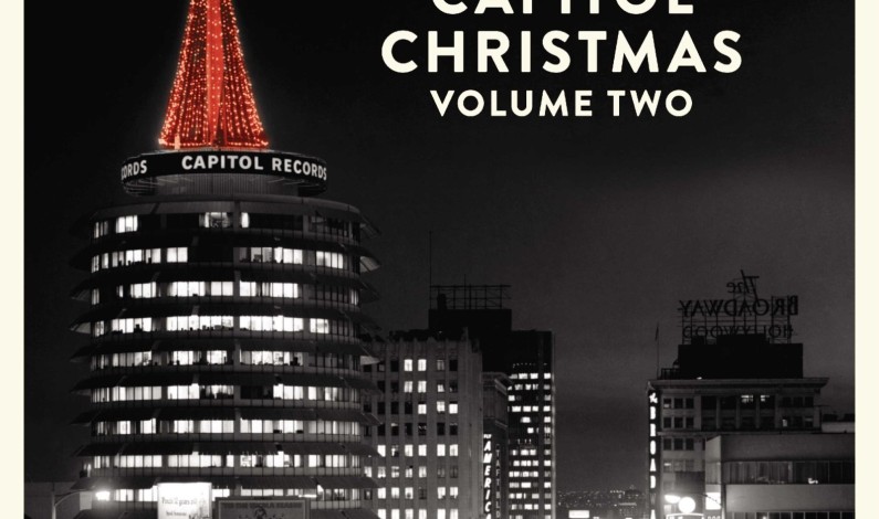 Capitol Records Continues Celebration Of 75th Anniversary With Second Installment Of Holiday And Seasonal Classics, “A Capitol Christmas Volume 2,” Featuring Label’s Legendary Artists