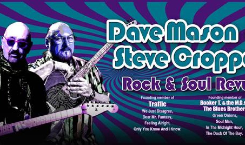 ROCK AND ROLL HALL OF FAME GUITAR GREATS DAVE MASON AND STEVE CROPPER TO SHARE STAGE TOGETHER