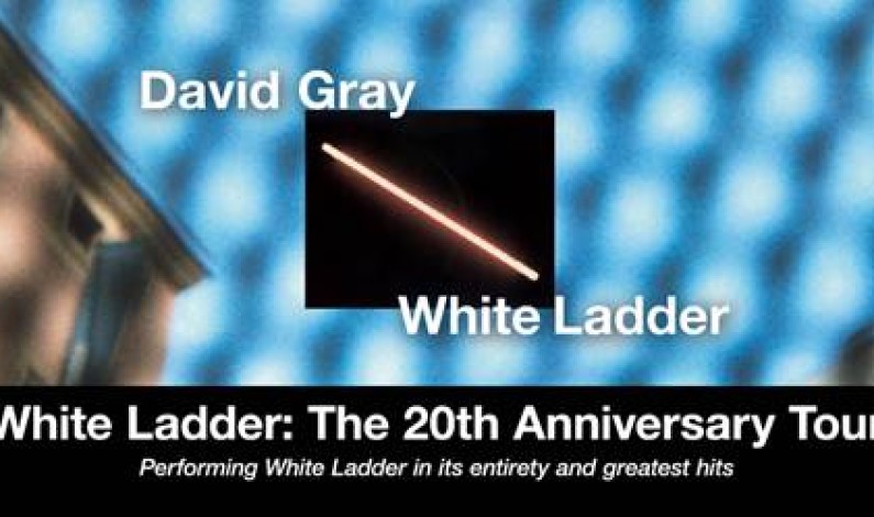 DAVID GRAY ANNOUNCES “WHITE LADDER: THE 20TH ANNIVERSARY TOUR”
