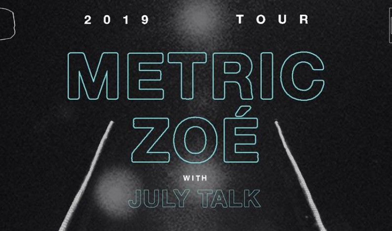 METRIC AND ZOÉ ANNOUNCE 2019 CO-HEADLINING U.S. TOUR